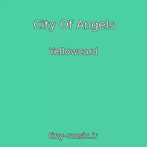 کاور آهنگ City Of Angels از Yellowcard