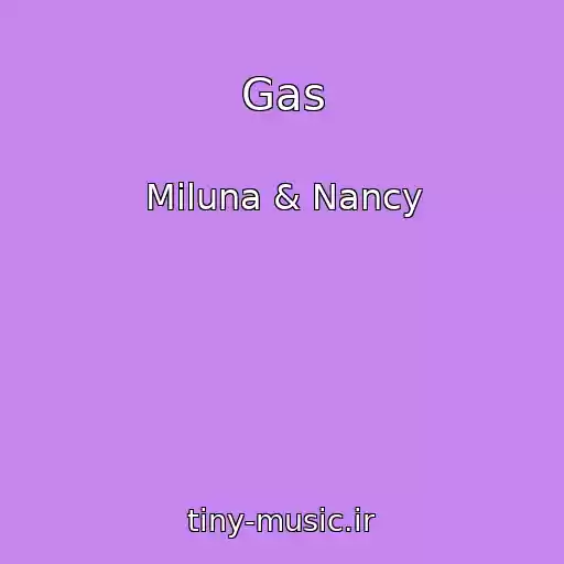 کاور آهنگ Gas از Miluna & Nancy