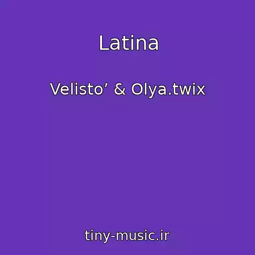 کاور آهنگ Latina از Velisto’ & Olya.twix