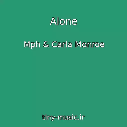 کاور آهنگ Alone از Mph & Carla Monroe