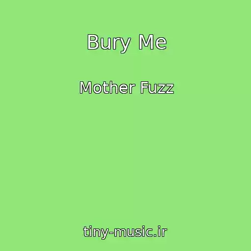 کاور آهنگ Bury Me از Mother Fuzz