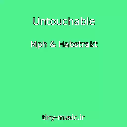 کاور آهنگ Untouchable از Mph & Habstrakt