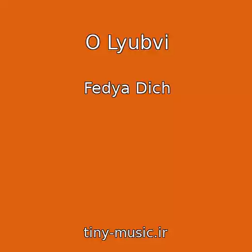 کاور آهنگ O Lyubvi از Fedya Dich