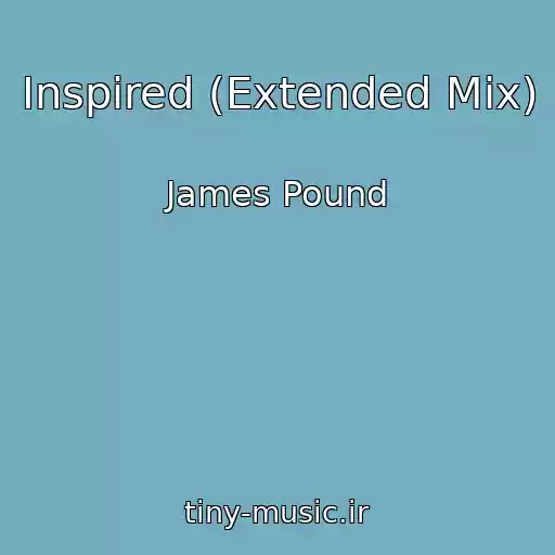 کاور آهنگ Inspired (Extended Mix) از James Pound