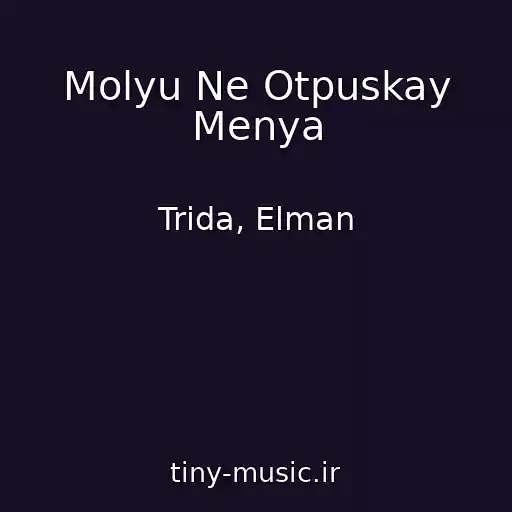 کاور آهنگ Molyu Ne Otpuskay Menya از Trida, Elman