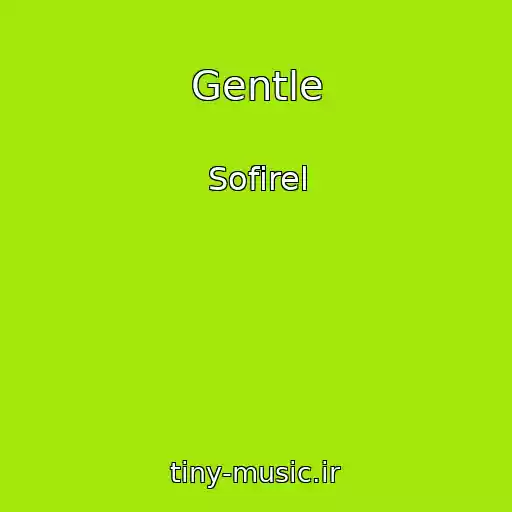 کاور آهنگ Gentle از Sofirel