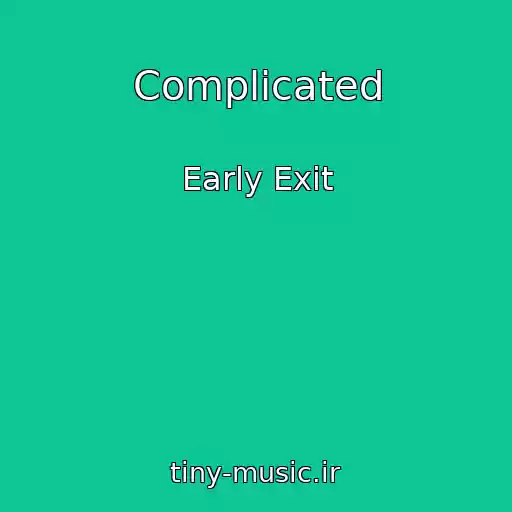 کاور آهنگ Complicated از Early Exit