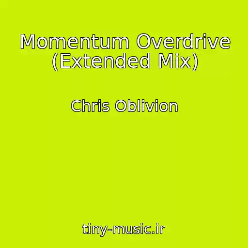 کاور آهنگ Momentum Overdrive (Extended Mix) از Chris Oblivion