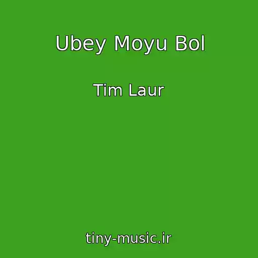 کاور آهنگ Ubey Moyu Bol از Tim Laur