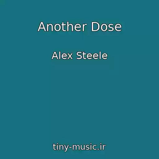 کاور آهنگ Another Dose از Alex Steele