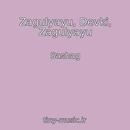 کاور آهنگ Zagulyayu, Devki, Zagulyayu از Sashag