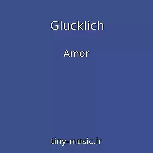 کاور آهنگ Glucklich از Amor