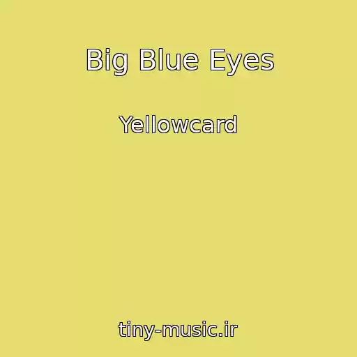 کاور آهنگ Big Blue Eyes از Yellowcard