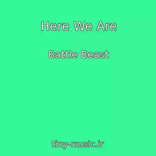 کاور آهنگ Here We Are از Battle Beast