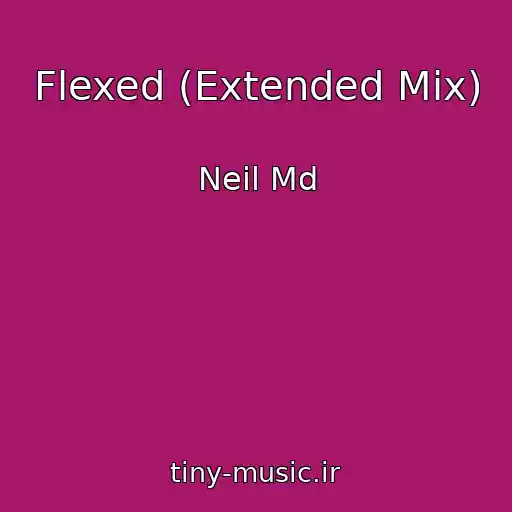کاور آهنگ Flexed (Extended Mix) از Neil Md