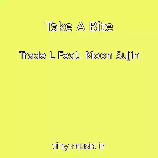 کاور آهنگ Take A Bite از Trade L Feat. Moon Sujin