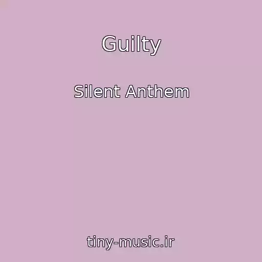 کاور آهنگ Guilty از Silent Anthem
