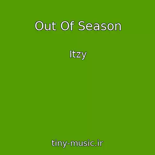 کاور آهنگ Out Of Season از Itzy