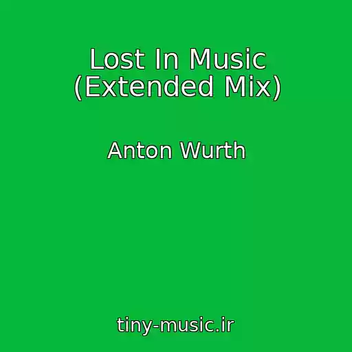 کاور آهنگ Lost In Music (Extended Mix) از Anton Wurth