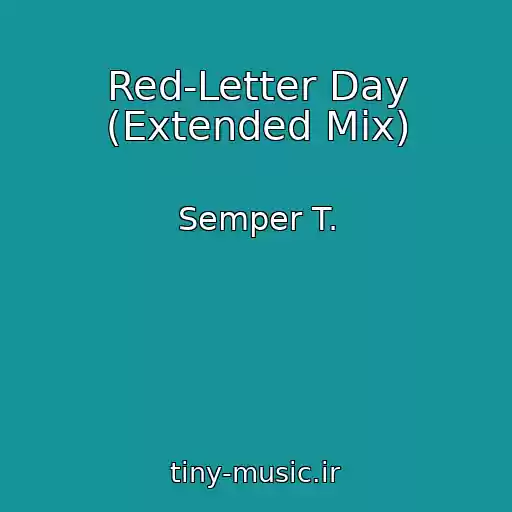 کاور آهنگ Red-Letter Day (Extended Mix) از Semper T.