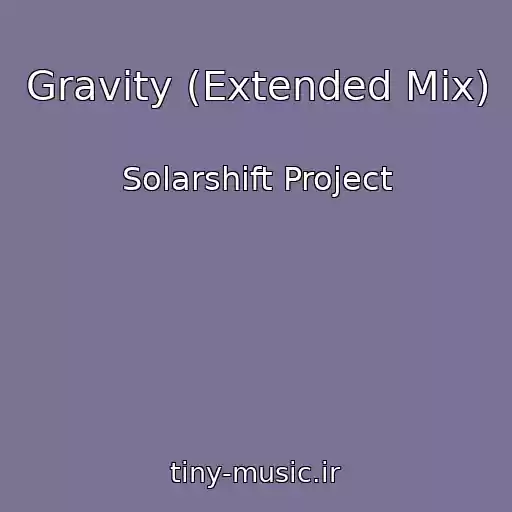 کاور آهنگ Gravity (Extended Mix) از Solarshift Project