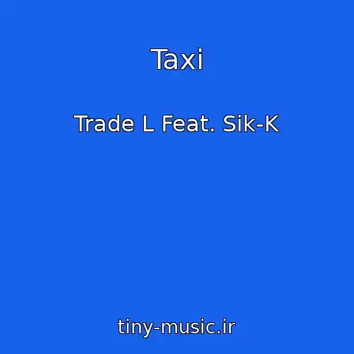 کاور آهنگ Taxi از Trade L Feat. Sik-K
