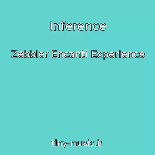کاور آهنگ Inference از Zebbler Encanti Experience