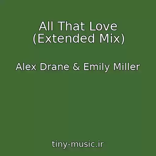 کاور آهنگ All That Love (Extended Mix) از Alex Drane & Emily Miller