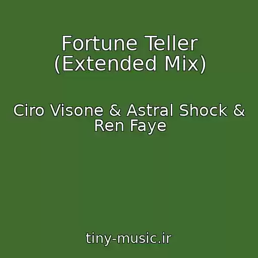 کاور آهنگ Fortune Teller (Extended Mix) از Ciro Visone & Astral Shock & Ren Faye