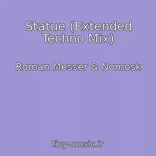 کاور آهنگ Statue (Extended Techno Mix) از Roman Messer & Nomosk