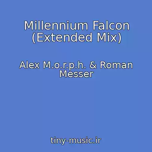 کاور آهنگ Millennium Falcon (Extended Mix) از Alex M.o.r.p.h. & Roman Messer