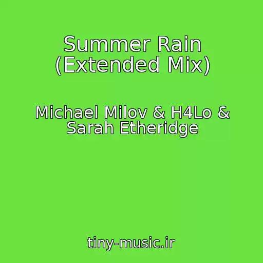 کاور آهنگ Summer Rain (Extended Mix) از Michael Milov & H4Lo & Sarah Etheridge