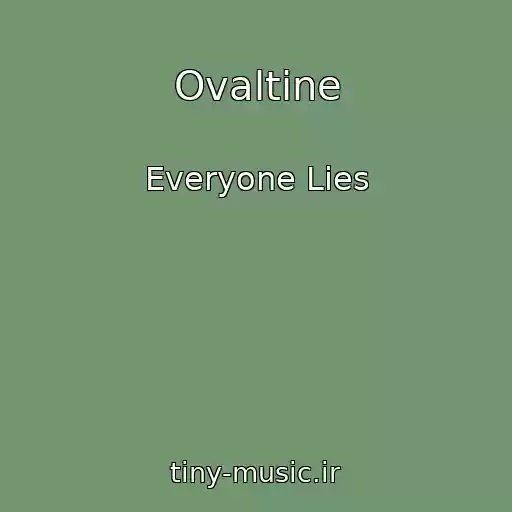 کاور آهنگ Ovaltine از Everyone Lies