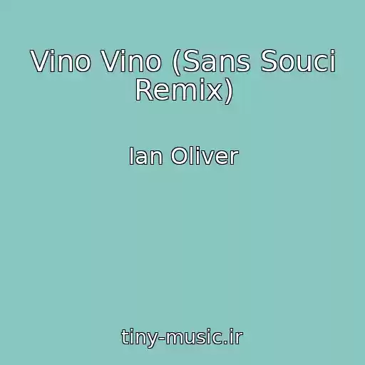 کاور آهنگ Vino Vino (Sans Souci Remix) از Ian Oliver