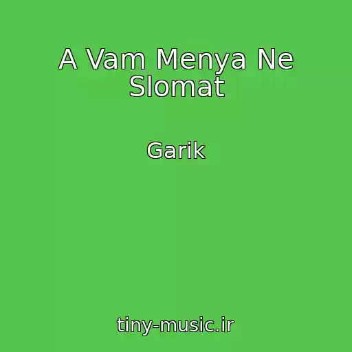کاور آهنگ A Vam Menya Ne Slomat از Garik