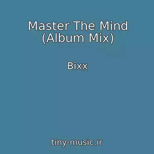 کاور آهنگ Master The Mind (Album Mix) از Bixx