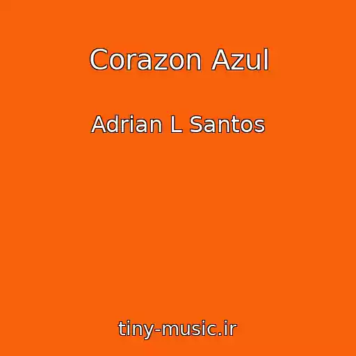 کاور آهنگ Corazon Azul از Adrian L Santos