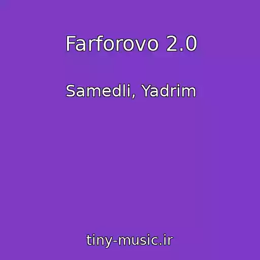 کاور آهنگ Farforovo 2.0 از Samedli, Yadrim