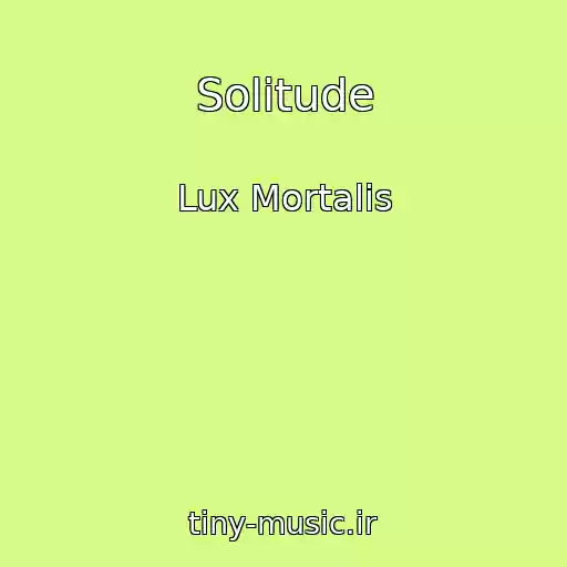کاور آهنگ Solitude از Lux Mortalis