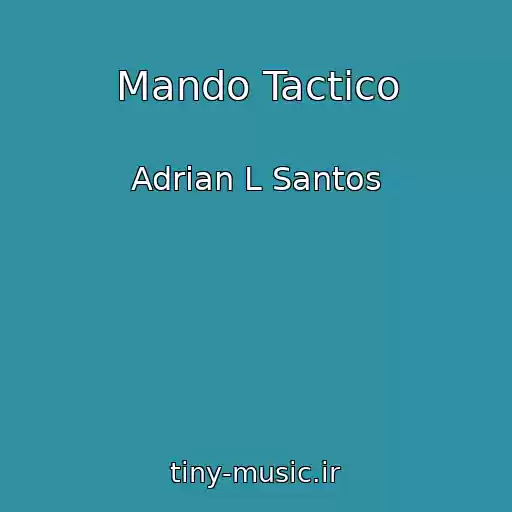 کاور آهنگ Mando Tactico از Adrian L Santos