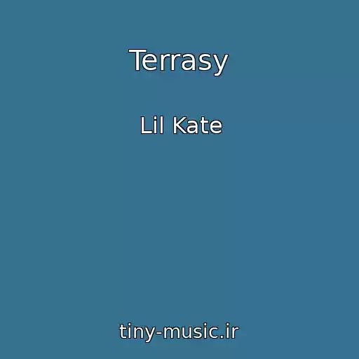 کاور آهنگ Terrasy از Lil Kate