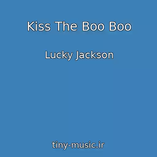 کاور آهنگ Kiss The Boo Boo از Lucky Jackson