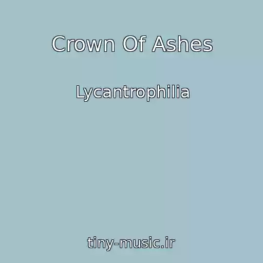 کاور آهنگ Crown Of Ashes از Lycantrophilia