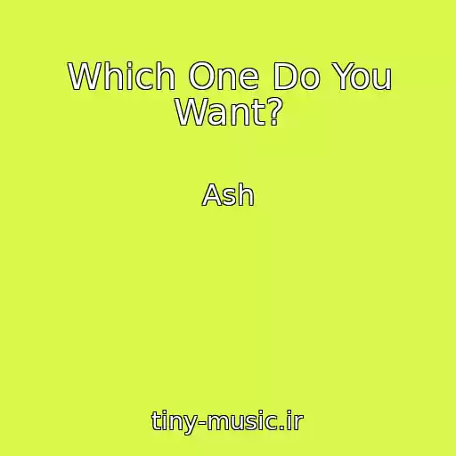 کاور آهنگ Which One Do You Want? از Ash