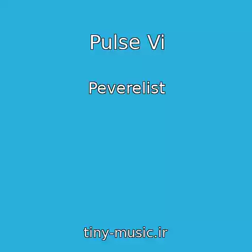 کاور آهنگ Pulse Vi از Peverelist