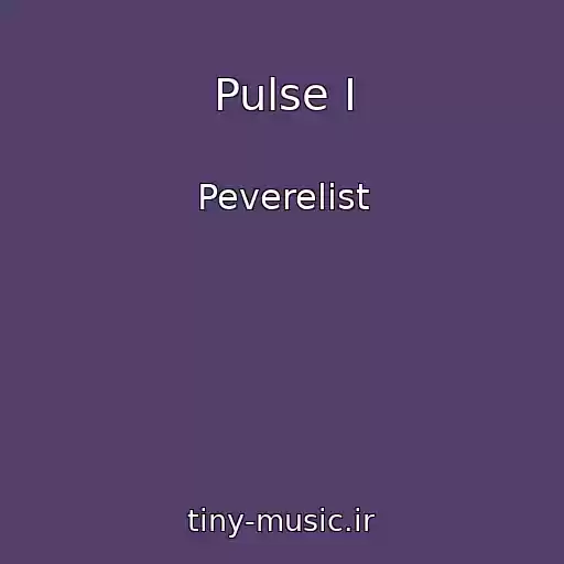 کاور آهنگ Pulse I از Peverelist