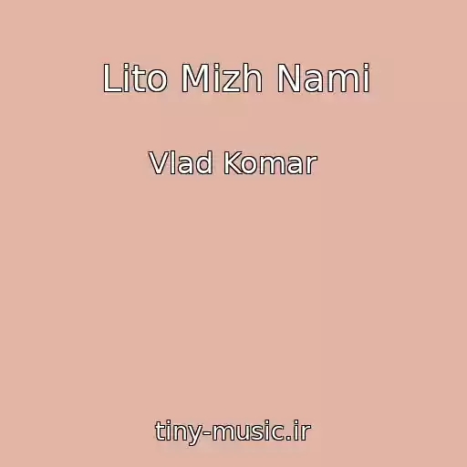 کاور آهنگ Lіto Mіzh Nami از Vlad Komar