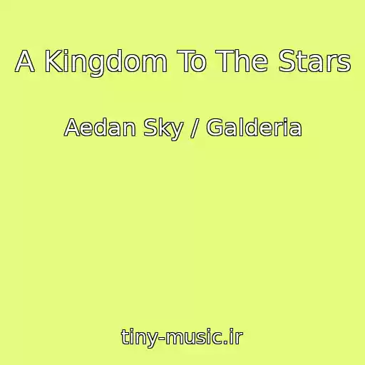 کاور آهنگ A Kingdom To The Stars از Aedan Sky / Galderia