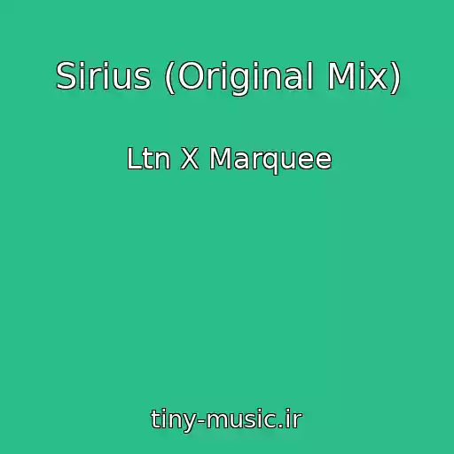 کاور آهنگ Sirius (Original Mix) از Ltn X Marquee