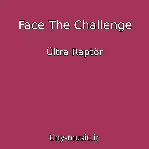 کاور آهنگ Face The Challenge از Ültra Raptör